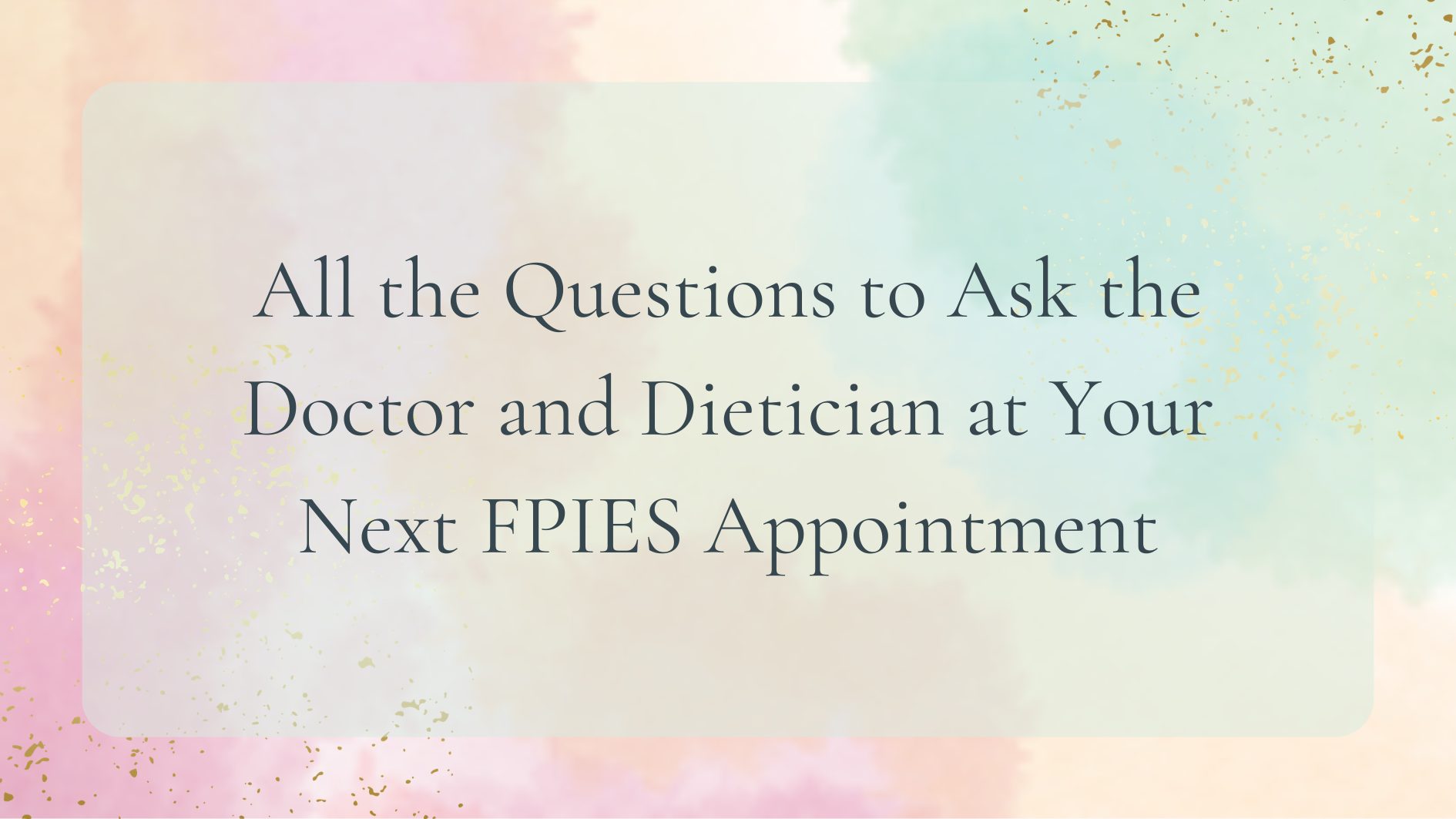 What Questions Should You Ask Your Allergist and Dietitian When Your Child Has FPIES